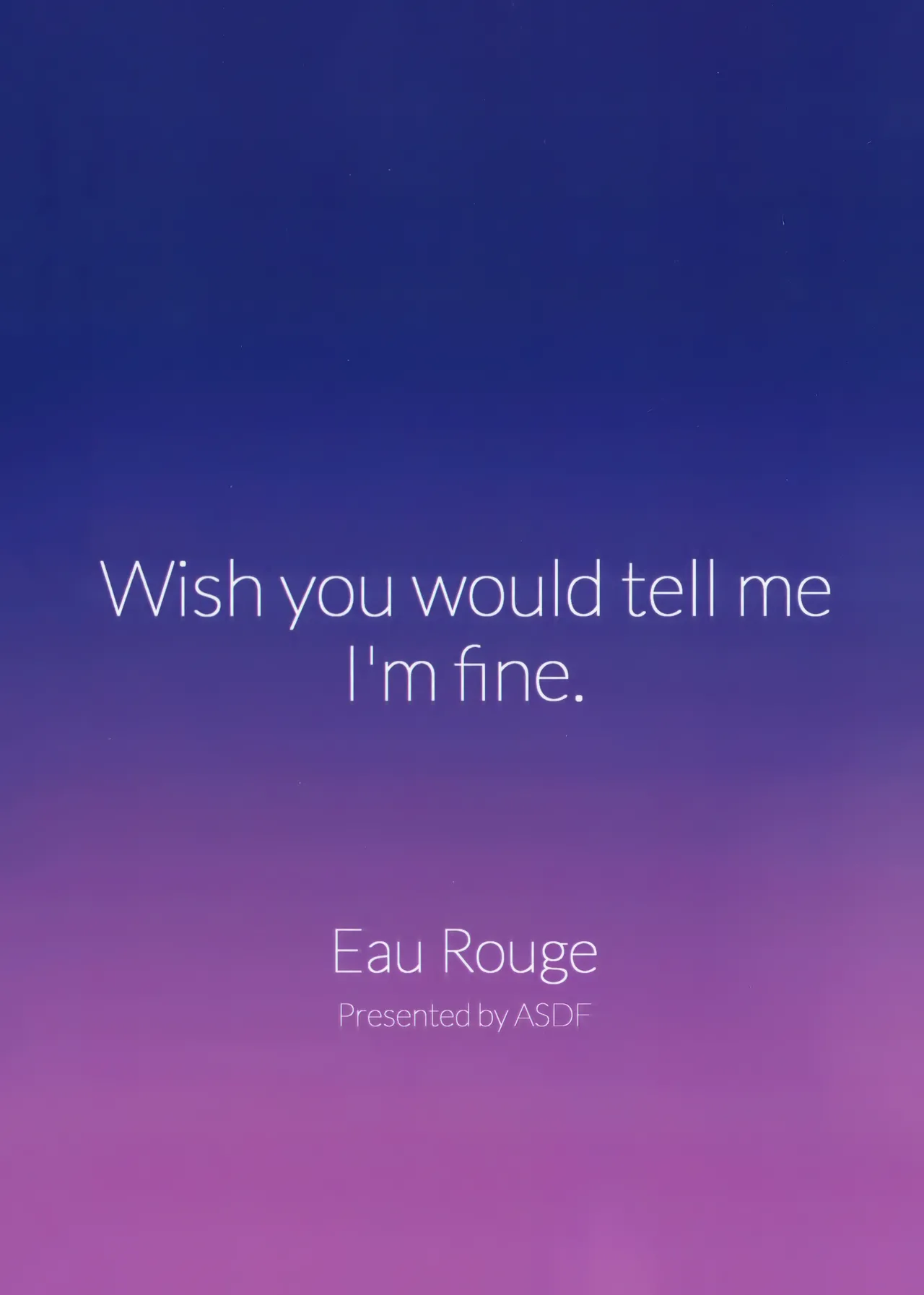 Wish you would tell me I'm fine Page.38