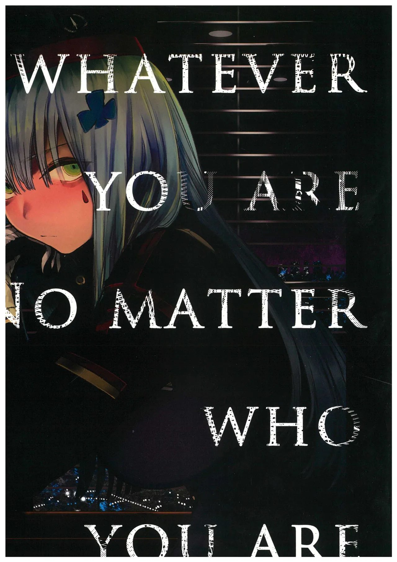 Whatever You Are, No Matter Who You Are