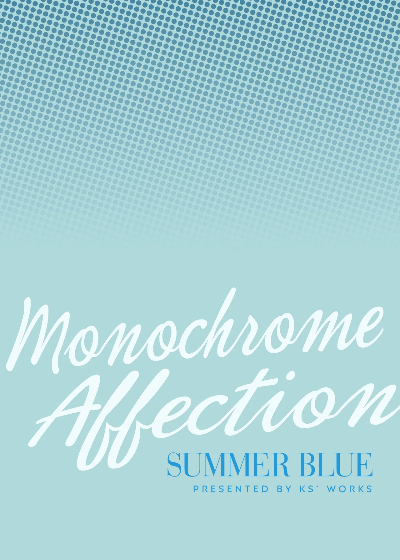 MONOCHROME AFFECTION -SUMMER BLUE- Page.22